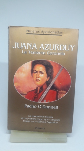 Juana Azurduy , La Teniente Coronela, Pacho O´ Donell