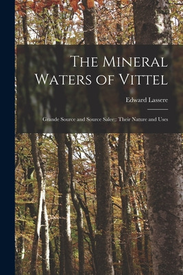 Libro The Mineral Waters Of Vittel: Grande Source And Sou...