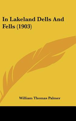 Libro In Lakeland Dells And Fells (1903) - Palmer, Willia...