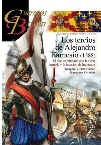 Los Tercios De Alejandro Farnesio, De Peña Blanco, Joaquín Guillermo. Editorial Almena Ediciones, Tapa Blanda En Español