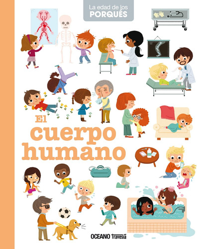 Libro: El Cuerpo Humano (la Edad De Los Porqués) (spanish Ed