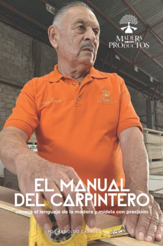 El Manual Del Carpintero: Conoce El Lenguaje De La Madera Y