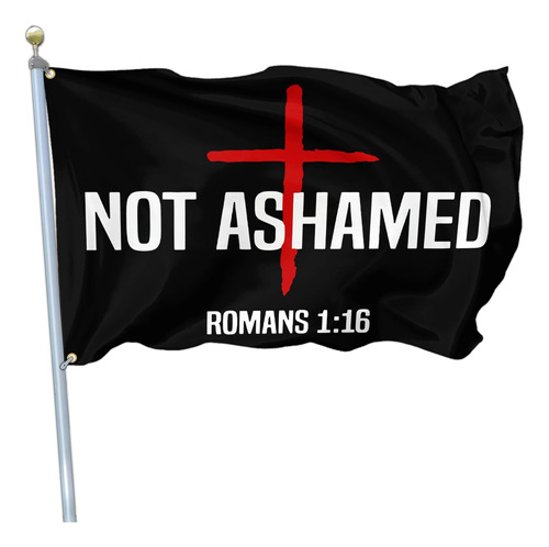 Aroxtms Not Shamed Romans 1 16 Bandera Cristiana Jesús Bande