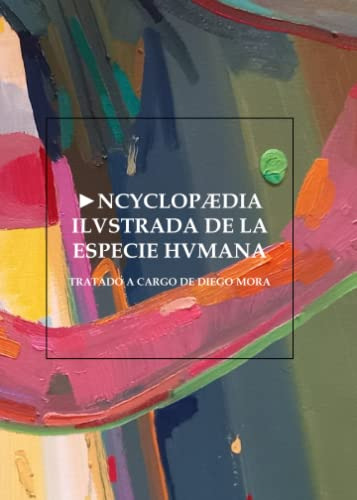Enciclopedia Ilustrada De La Especie Humana