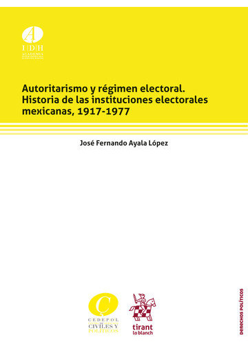 Autoritarismo Y Regimen Electoral Historia - Ayala Lopez,...