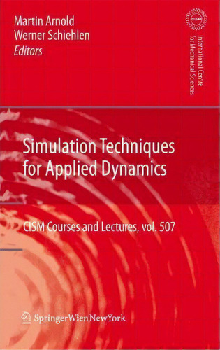 Simulation Techniques For Applied Dynamics, De Martin Arnold. Editorial Springer Verlag Gmbh, Tapa Blanda En Inglés