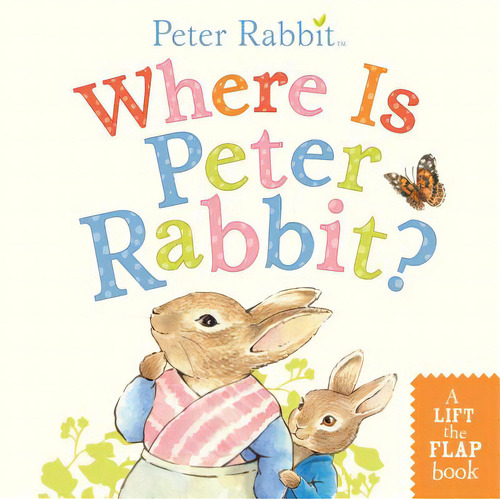 Where Is Peter Rabbit?: A Lift-the-flap Book, De Potter, Beatrix. Editorial Warne Frederick & Co, Tapa Dura En Inglés