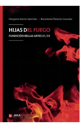 Hijas Del Fuego, De Martín Sánchez , Olegario.., Vol. 1.0. Editorial Aula Magna Proyecto Clave Mcgraw Hill, Tapa Blanda, Edición 1.0 En Español, 2018