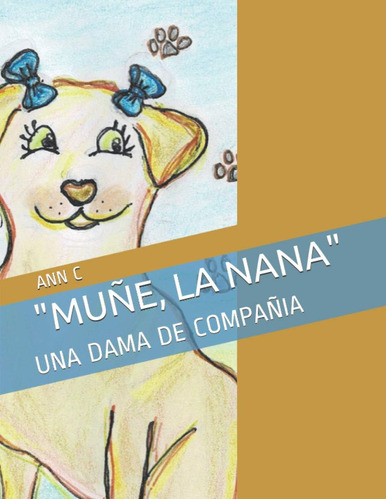 Libro:  Muñe, La Nana : Una Dama De Compañia (spanish Editio