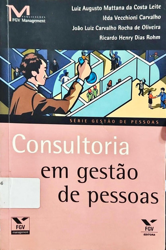 Livro Consultoria Em Gestão De Pessoas 1ª Edição De Luiz Augusto Mattana Da Costa Leite E Outros (Usado)