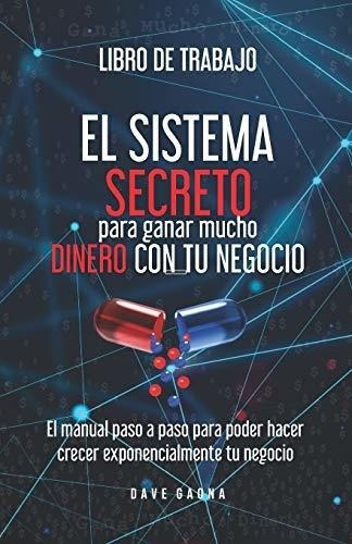 Libro De Trabajo El Sistema Secreto Para Ganar Much, De Gaona, Da. Editorial Independently Published En Español