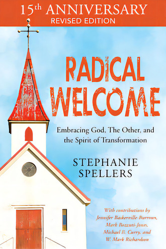 Radical Welcome: Embracing God, The Other, And The Spirit Of Transformation, De Spellers, Stephanie. Editorial Morehouse Pub, Tapa Blanda En Inglés