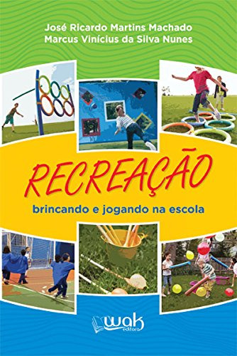 Libro Recreacao Brincando E Jogando Na Escola 1 Ed 2017 De R