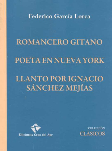 Romancero Gitano - Poeta En Nueva York - Llanto Por Ignacio