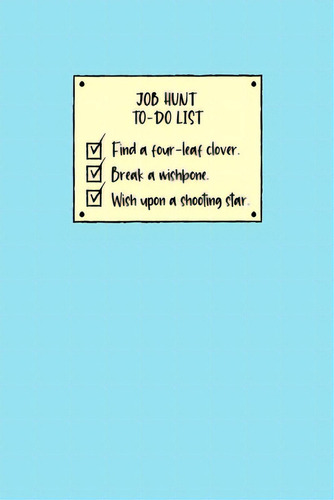 Job Hunt To-do List: Job Finder Log Book, Job Hunt, Resume Writing Tips, Interview Planner, De Paperland. Editorial Blurb Inc, Tapa Blanda En Inglés