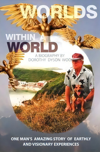 Worlds Within A World, De Dorothy Dyson Wood. Editorial Authorhouse, Tapa Dura En Inglés