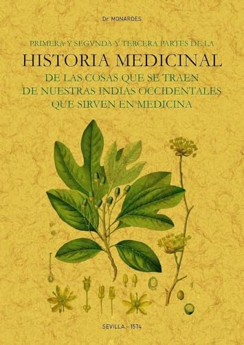 Primera Y Segunda Y Tercera Partes De La Historia Medicinal 