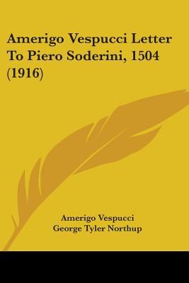 Libro Amerigo Vespucci Letter To Piero Soderini, 1504 (19...