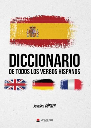 Libro Diccionario De Todos Los Verbos Hispanos De Joachim Gü