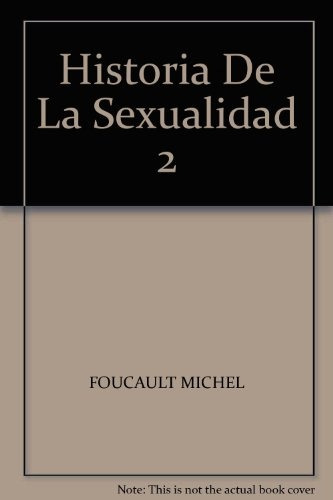 Historia De La Sexualidad: 2. El Uso De Los Placeres - Miche