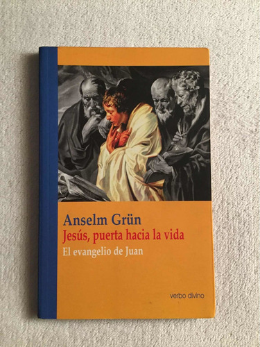 Jesús, Puerta Hacia La Vida. Anselm Grün. Verbo Divino