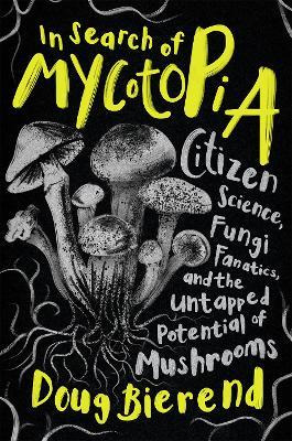 Libro In Search Of Mycotopia : Citizen Science, Fungi Fan...