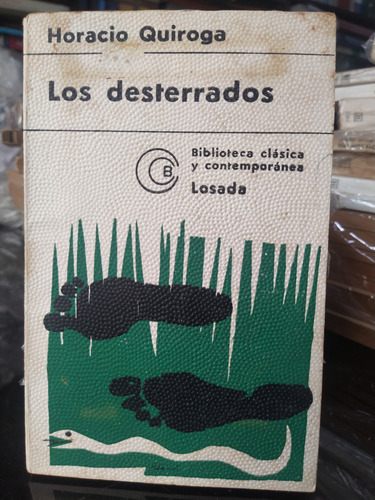 Los Desterrados - Horacio Quiroga. Editorial Losada