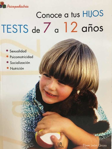 Conoce A Tus Hijos De 7 A 12 Años- Psicopediatria