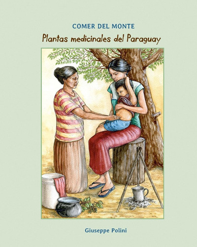 Libro: Plantas Medicinales Del Paraguay (comer Del Monte) (s