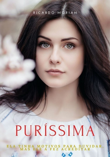 Puríssima, De Ricardo Moriah. Série Não Aplicável, Vol. 1. Editora Clube De Autores, Capa Mole, Edição 1 Em Português, 2021