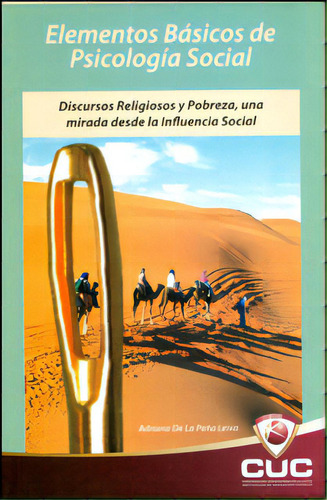 Elementos Básicos De Psicología Social: Discursos Religio, De Adriana De La Peña Leiva. 9588511184, Vol. 1. Editorial Editorial Cuc, Tapa Blanda, Edición 2009 En Español, 2009