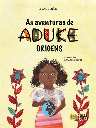 Libro Aventuras De Aduke As Origens De Benicio Eliane Colli