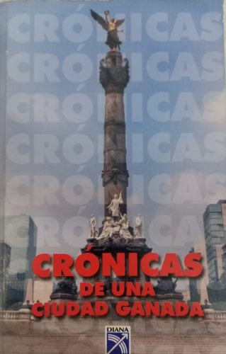 Crónicas De Una Ciudad Ganada Editorial Diana