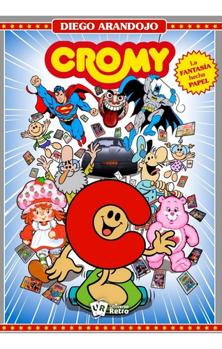 Libro Cromy La Fantasia Hecha Papel Universo Retro Arandojo