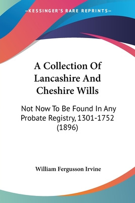 Libro A Collection Of Lancashire And Cheshire Wills: Not ...