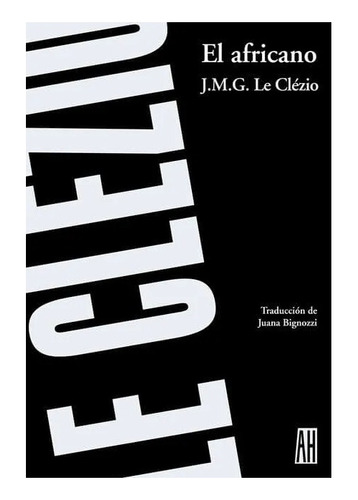 El Africano. J M Le Clezio. Adriana Hidalgo
