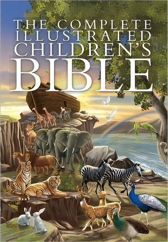 The Complete Illustrated Children's Bible, De Janice Emmerson. Editorial Harvest House Publishers,u.s., Tapa Dura En Inglés