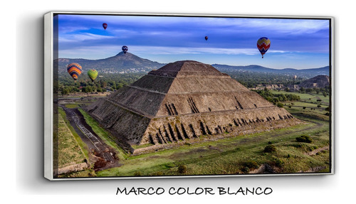 Cuadro Canvas Piramides Teotihuacan C/ Marco Flot. 140x80cm