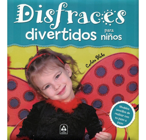 Disfraces Divertidos para Niños, de Carlota Blake. Editorial Marin Libsa, tapa dura en español