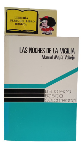 Las Noches De La Vigilia - Manuel Mejía Vallejo - 1975