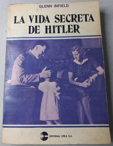 La Vida Secreta De Hitler - Glenn Infield