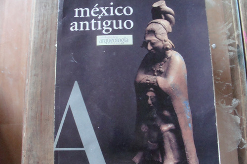 Mexico Antiguo , Antologia De Arqueologia , Año 1995