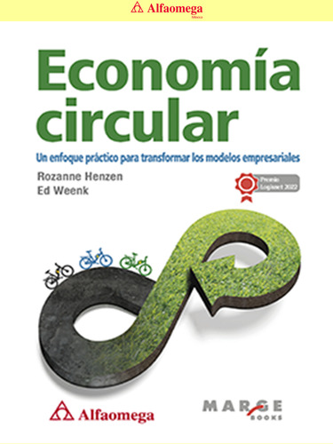 Economía Circular, Un Enfoque Práctico Para Transformar Los