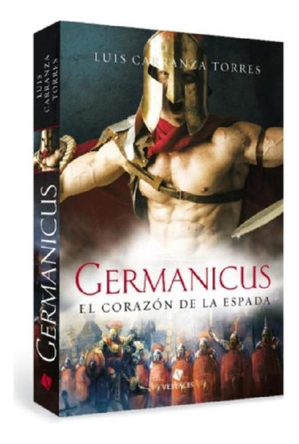 Libro - Libro Germanicus El Corazon De La Espada - Luis Tor