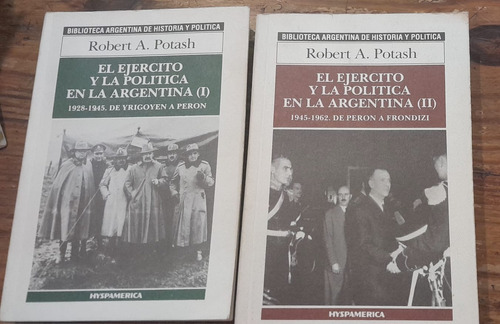 Robert Potash El Ejército Y La Política En La Argentina 2 T.