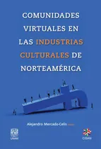Comprar Comunidades Virtuales En Las Industrias Culturaes Unam