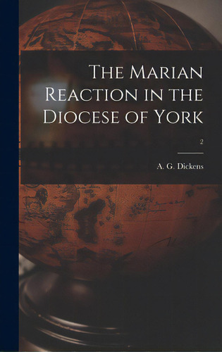 The Marian Reaction In The Diocese Of York; 2, De Dickens, A. G. (arthur Geoffrey) 1910-. Editorial Hassell Street Pr, Tapa Dura En Inglés