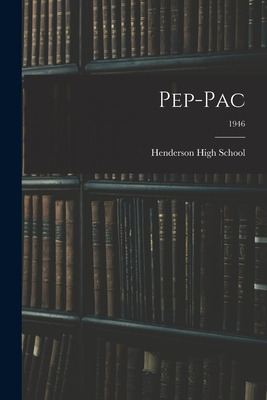 Libro Pep-pac; 1946 - Henderson High School (henderson, N...