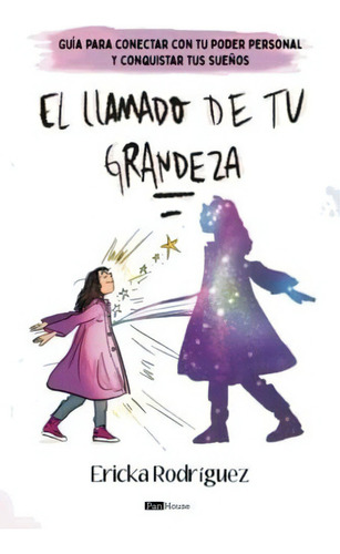 El Llamado De Tu Grandeza Guia Para Conectar Con Tu, De Rodríguez, Eri. Editorial Panhouse En Español