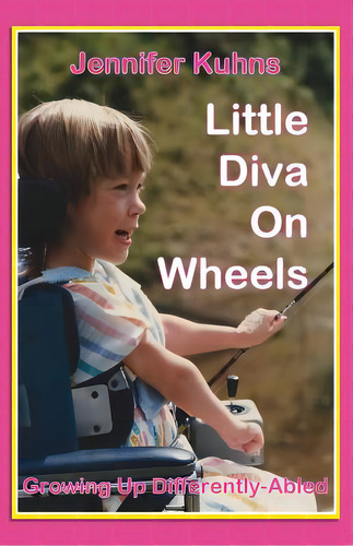 Little Diva On Wheels: Growing Up Differently-abled, De Kuhns, Jennifer. Editorial Shalako Pr, Tapa Blanda En Inglés